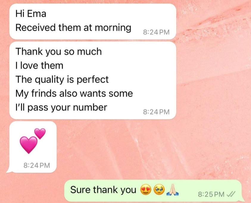 WhatsApp message from a client: the quality is perfect and their friends want some too